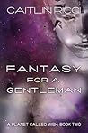 Fantasy for a Gentleman by Caitlin Ricci