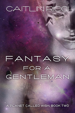 Fantasy for a Gentleman (A Planet Called Wish, #2)