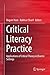 Critical Literacy Practice: Applications of Critical Theory in Diverse Settings
