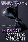 Loving Doctor Vincent by Renea Mason