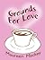 Grounds For Love by Maureen Mackey
