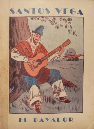 Santos Vega: El payador (Santos Vega, #1)