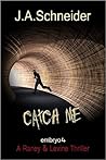 Catch Me by J.A. Schneider Catch Me by J.A. Schneider