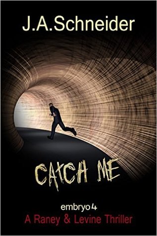 Catch Me (A Raney & Levine Thriller #4)