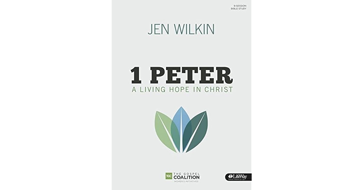 1 Peter: A Living Hope in Christ - Bible Study Book by Jen 