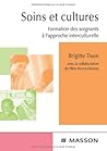 Soins et cultures: Formation des soignants à l'approche interculturelle