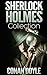 Sherlock Holmes Complete Collection With illustrated Adventures of Sherlock Holmes - 4 Novels, 56 Short Stories and 120+ illustrations
