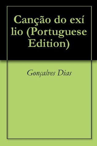 Canção do exílio (Portuguese Edition)