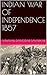 Indian War of Independence 1857 by V.D. Savarkar