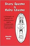 Scary Spasms in Hairy Chasms: A Panoply of Paeans to Putrescence and a Cornucopia of Corrosive Coprophilia