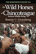 The Hoofprints Guide to the Wild Horses of Chincoteage National Wildlife Refuge