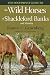 The Hoofprints Guide to the Wild Horses of Shackleford Banks and Vicinity (Hoofprints Guides, #5)