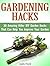 Gardening Hacks: 30 Amazing Killer DIY Garden Hacks That Can Help You Improve Your Garden (gardening hacks, gardening hacks books, gardening hack)