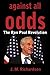 Against All Odds: The Ron Paul Revolution