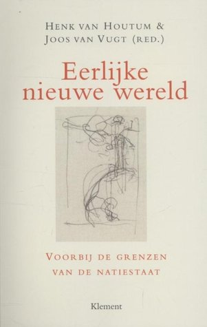 Eerlijke Nieuwe Wereld: Voorbij De Grenzen Van De Natiestaat