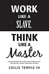 Work Like A Slave...