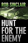 Hunt for the Enemy by Rob   Sinclair