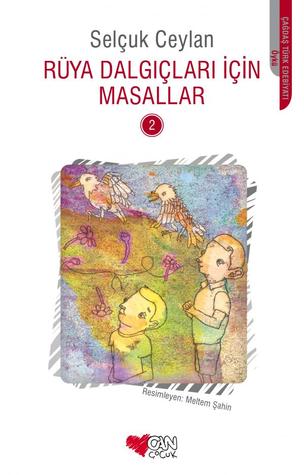 Rüya Dalgıçları İçin Masallar - II