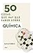 50 cosas que hay que saber sobre química by Hayley Birch