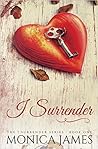 I Surrender by Monica  James