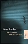 Ende eines Familienromans by Péter Nádas