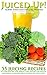 Juiced up!: 500 juicing rec...