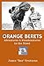Orange Berets: Adventures a...
