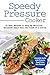 Speedy Pressure Cooker: 25 ...