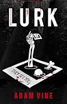 Lurk by Adam Vine