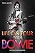 Life on Tour with Bowie: A ...