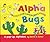 Alpha Bugs (A Bugs in a Box Book)