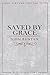 Saved By Grace (Annotated) (Vintage Puritan)