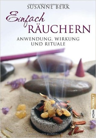 Einfach Räuchern: Anwendung, Wirkung und Rituale (Paperback)