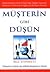 Müşterin Gibi Düşün