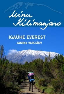 Minu Kilimanjaro. Igaühe Everest (Minu ..., #86)