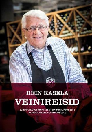 Rein Kasela veinireisid (Hardcover)