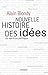 Nouvelle histoire des idées