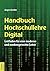 Handbuch Hochschullehre Digital: Leitfaden für eine moderne und mediengerechte Lehre (German Edition)