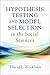 Hypothesis Testing and Model Selection in the Social Sciences (Methodology in the Social Sciences Series)