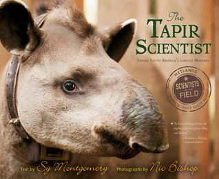 The Tapir Scientist: Saving South America’s Largest Mammal – A High-Tech Wildlife Adventure by Sibert Winning Authors for Kids (Ages 10-12) (Scientists in the Field)
