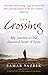 The Crossing: My Journey to...