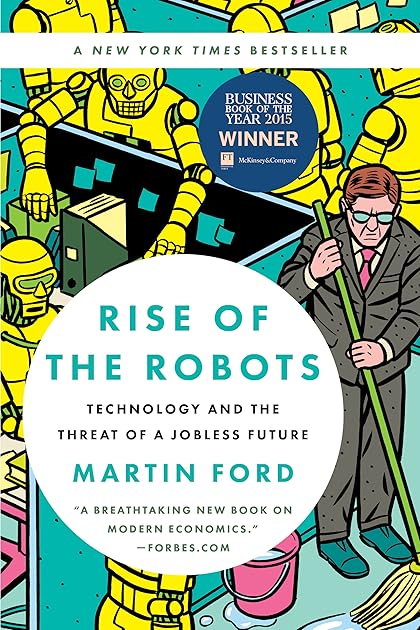 Rise of the Robots: Technology and the Threat of a Jobless Future