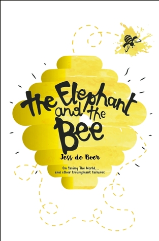 The Elephant and the Bee: On Saving the World...and Other Triumphant Failures