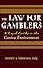 The Law for Gamblers: A Legal Guide to the Casino Environment