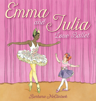 Emma and Julia Love Ballet (Hardcover)