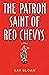 The Patron Saint of Red Che...