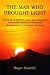 The Man Who Brought Light by Roger Sawtell