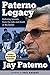 Paterno Legacy: Enduring Lessons from the Life and Death of My Father
