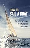 How to Sail a Boa...