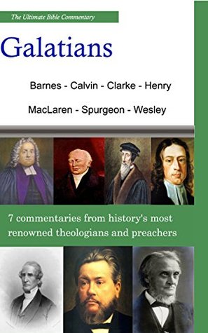 The Ultimate Commentary On Galatians: A Collective Wisdom On The Bible